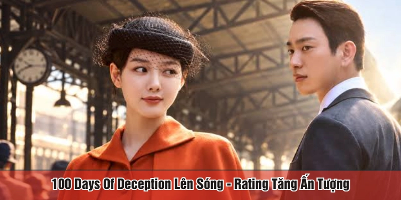 100 Days of deception lên sóng