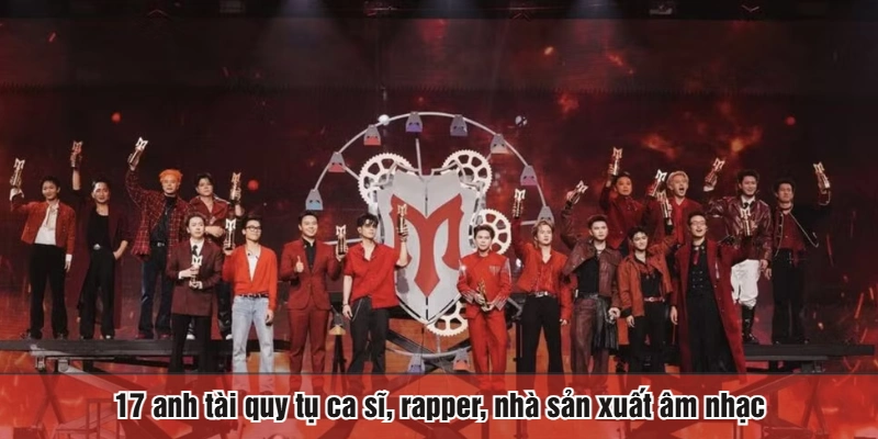 17 anh tài quy tụ ca sĩ, rapper, nhà sản xuất âm nhạc