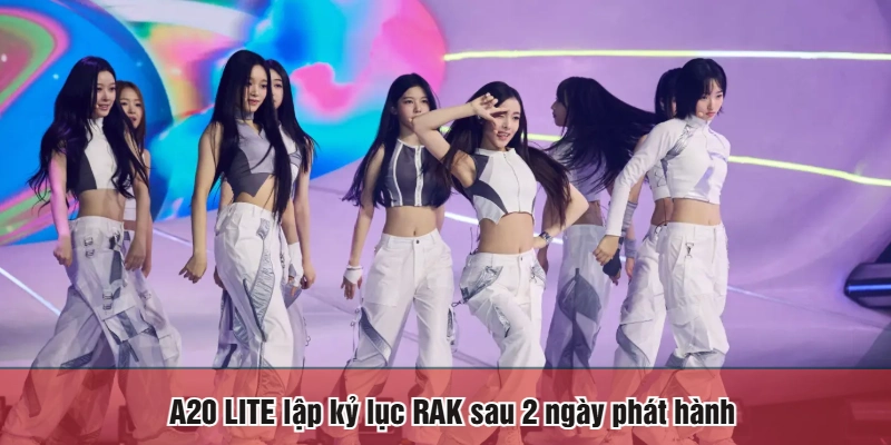 A20 LITE lập kỷ lục RAK sau 2 ngày phát hành