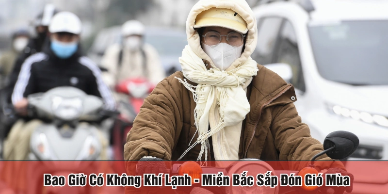 Bao giờ có không khí lạnh