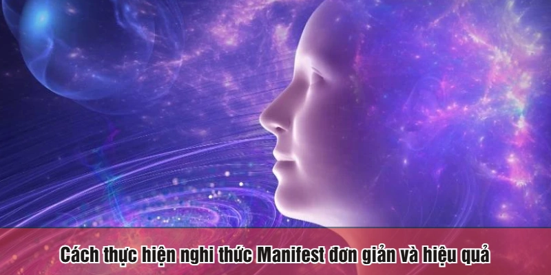 Cách thực hiện nghi thức Manifest đơn giản và hiệu quả