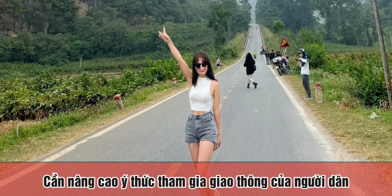 Cần nâng cao ý thức tham gia giao thông của người dân