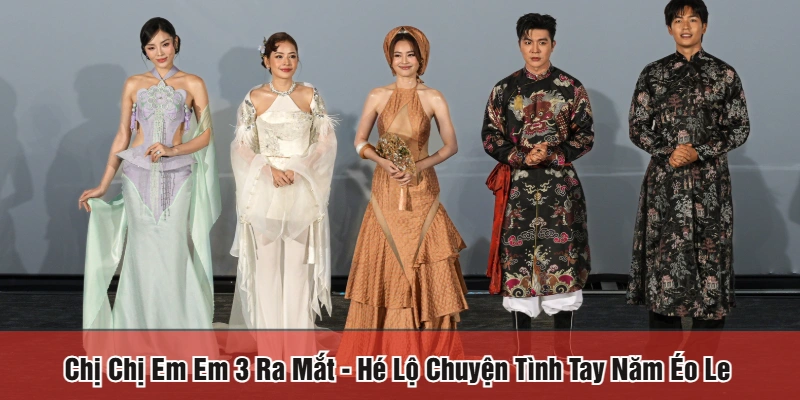 Chị chị em em 3 ra mắt