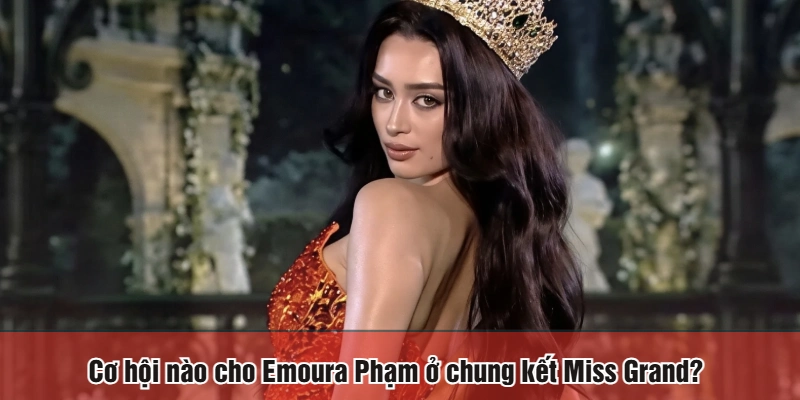Emoura Phạm vẫn được trao hy vọng tại chung kết
