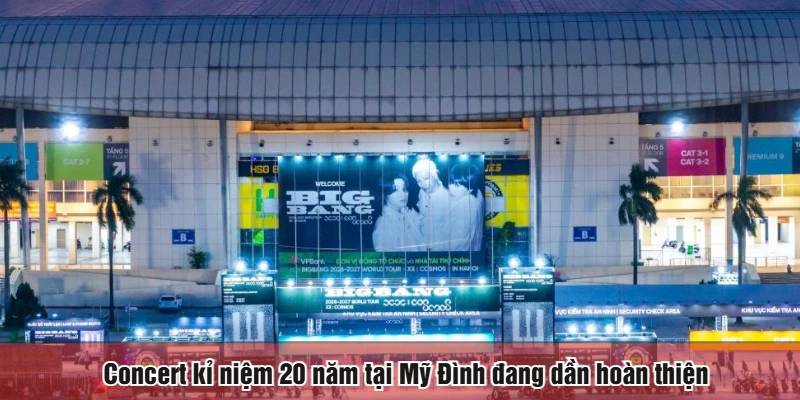 Concert kỉ niệm 20 năm tại Mỹ Đình đang dần hoàn thiện