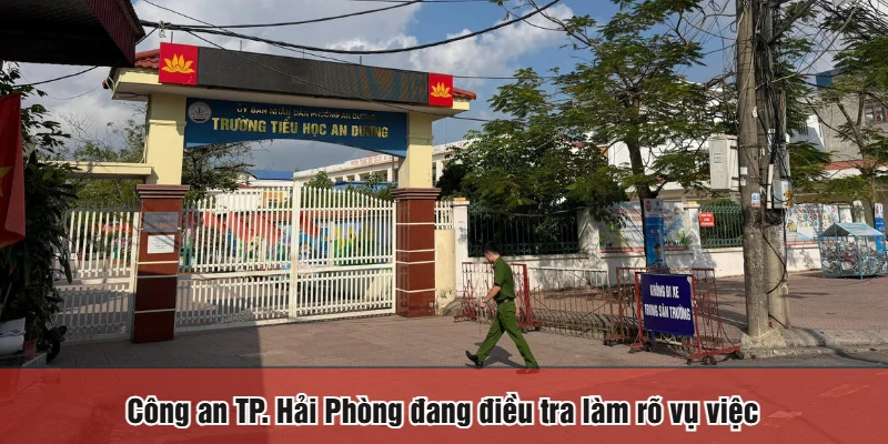 Công an TP. Hải Phòng đang điều tra làm rõ vụ việcCông an TP. Hải Phòng đang điều tra làm rõ vụ việc