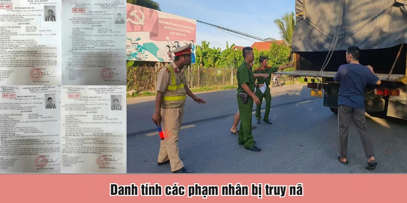 Danh tính các phạm nhân bị truy nã