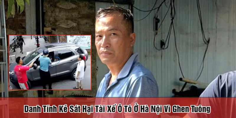 Danh tính kẻ sát hại tài xế ô tô