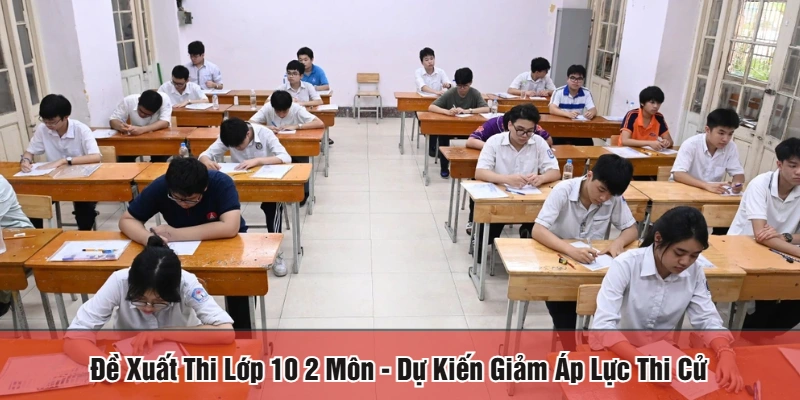 đề xuất thi lớp 10 2 môn