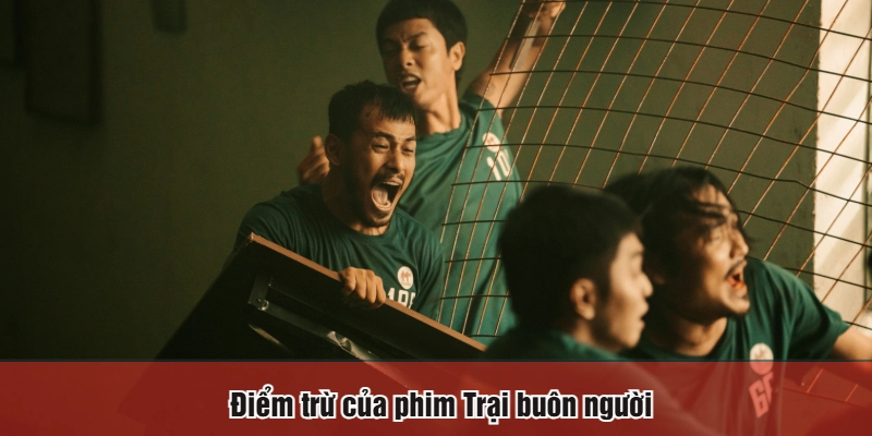 Điểm trừ của phim Trại buôn người