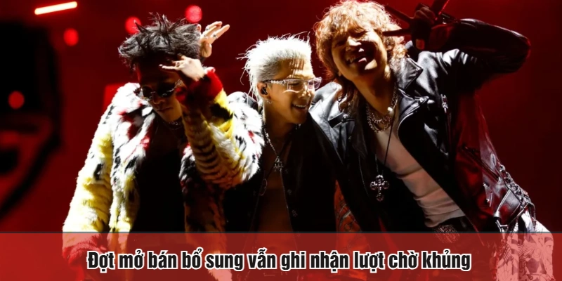 Đợt mở bán bổ sung vẫn ghi nhận lượt chờ khủng
