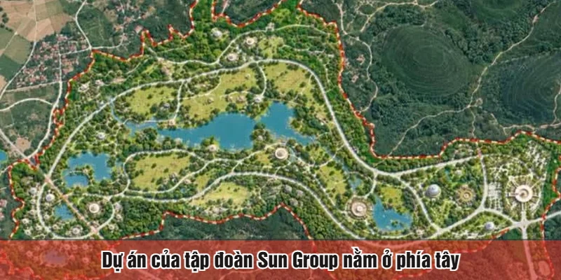Dự án của tập đoàn Sun Group nằm ở phía tây