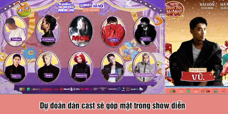Những cái tên có thể góp mặt trong show diễn