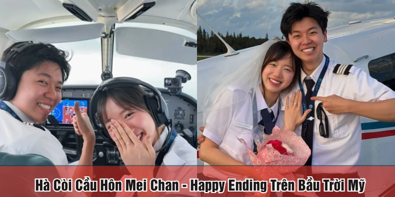 Hà Còi cầu hôn Mei Chan