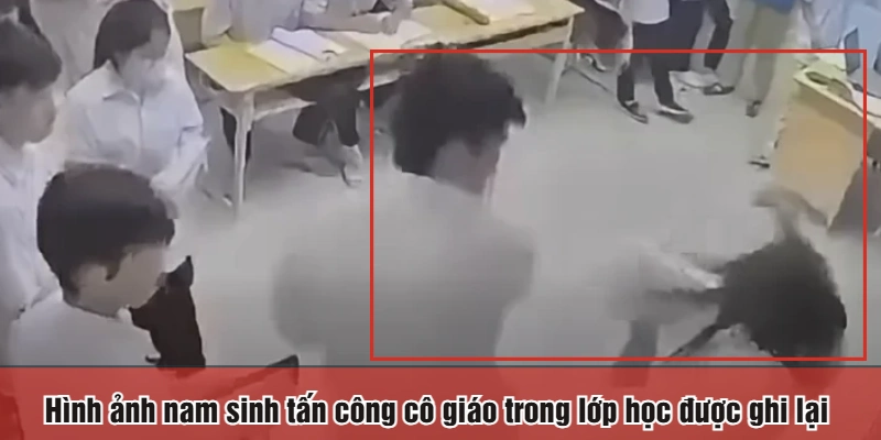 Hình ảnh nam sinh tấn công cô giáo trong lớp học được ghi lại