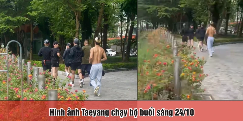 Hình ảnh Taeyang chạy bộ buổi sáng 24/10