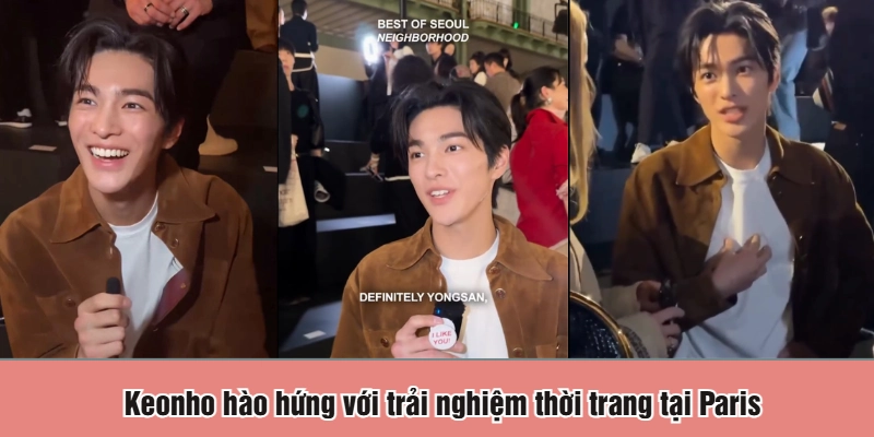 Keonho hào hứng với trải nghiệm thời trang tại Paris