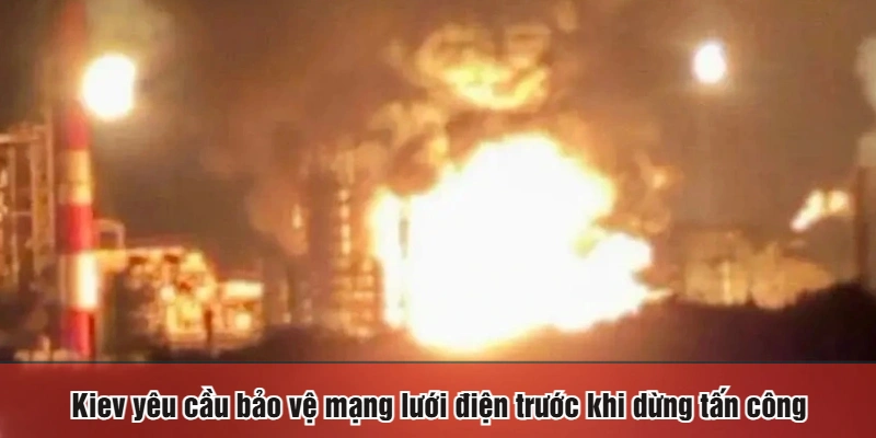 Kiev yêu cầu bảo vệ mạng lưới điện trước khi dừng tấn công