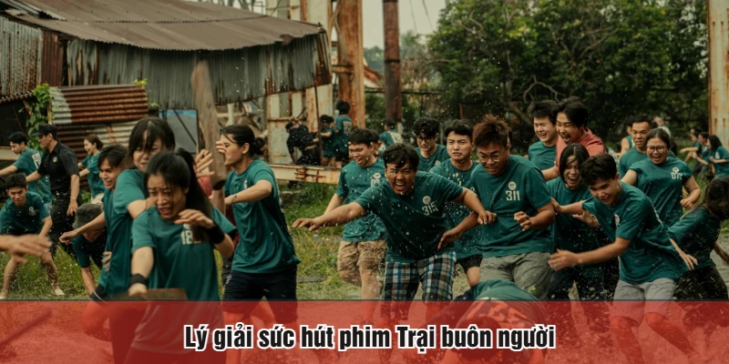 Lý giải sức hút phim Trại buôn người