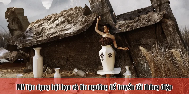 MV tận dụng hội họa và tín ngưỡng để truyền tải thông điệp