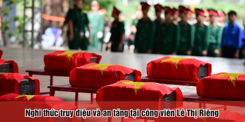 Nghi thức truy điệu và an táng tại công viên Lê Thị Riêng