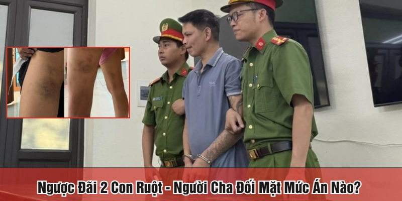 ngược đãi 2 con ruột