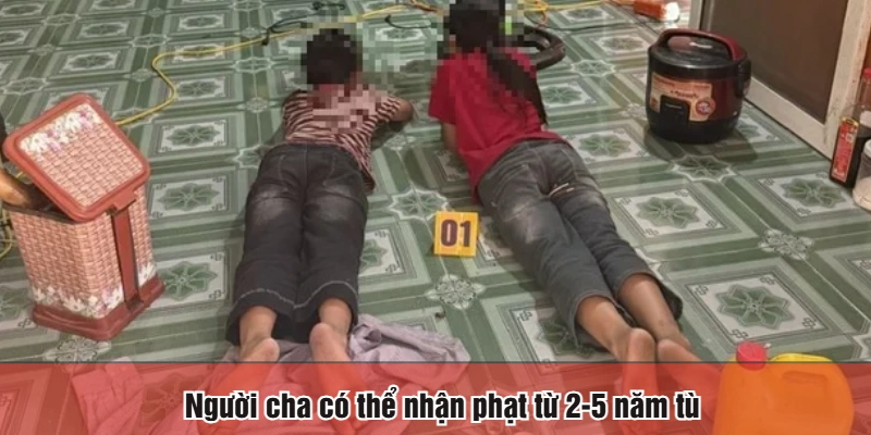 Người cha có thể nhận phạt từ 2-5 năm tù