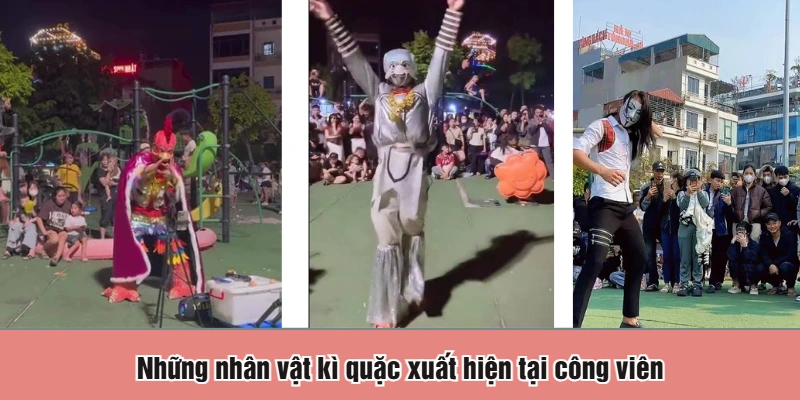 Những nhân vật kì quặc xuất hiện tại công viên