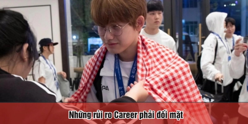 Những rủi ro Career phải đối mặt