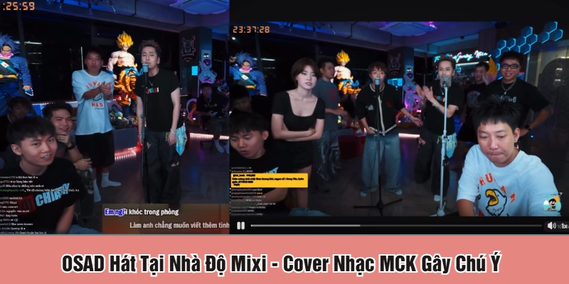 OSAD hát tại nhà Độ Mixi