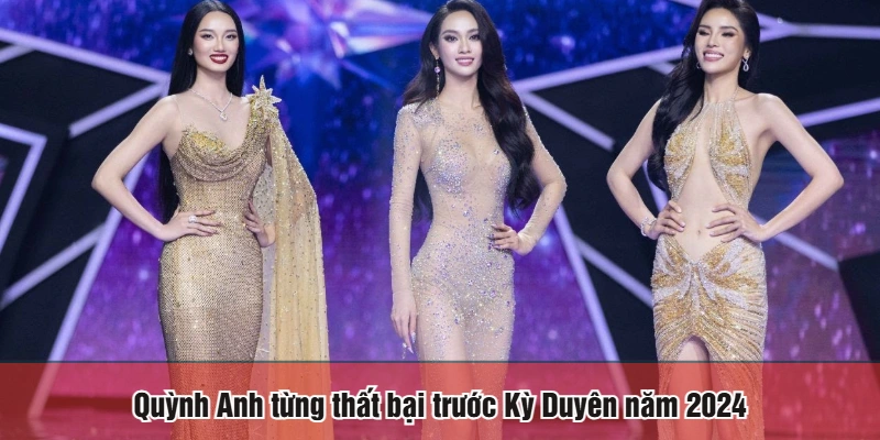 Quỳnh Anh từng thất bại trước Kỳ Duyên năm 2024