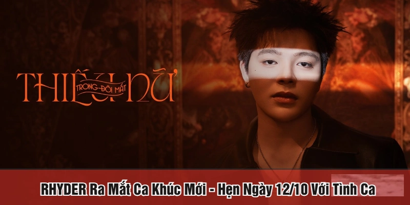 RHYDER ra mắt ca khúc mới