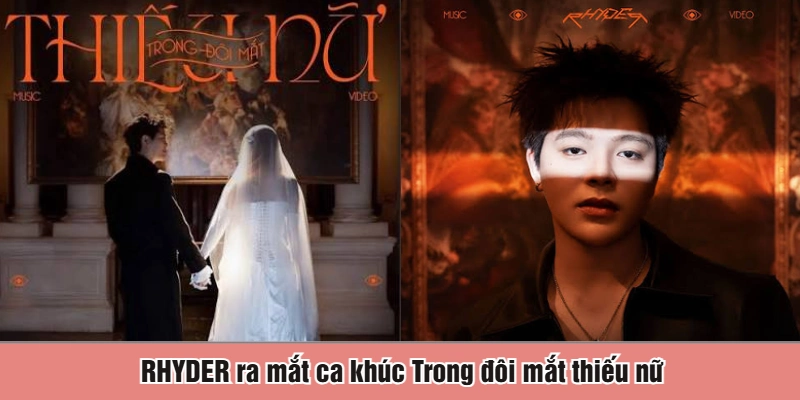 RHYDER ra mắt ca khúc Trong đôi mắt thiếu nữ