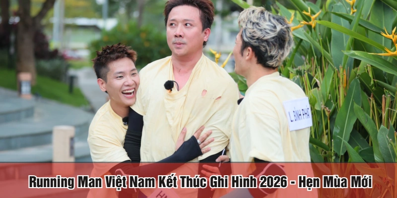 Running Man Việt Nam kết thúc ghi hình
