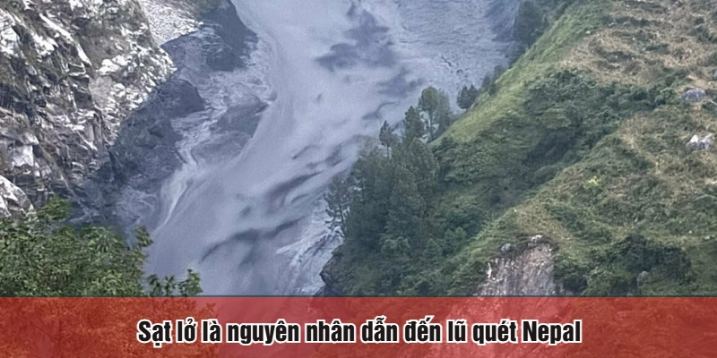 Sạt lở là nguyên nhân dẫn đến lũ quét Nepal