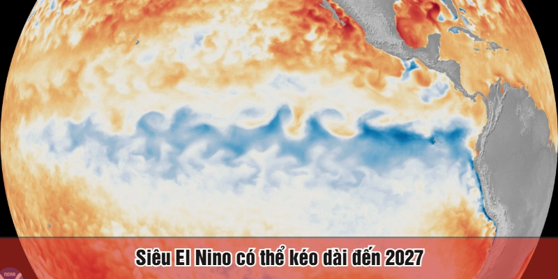 Siêu El Nino có thể kéo dài đến 2027