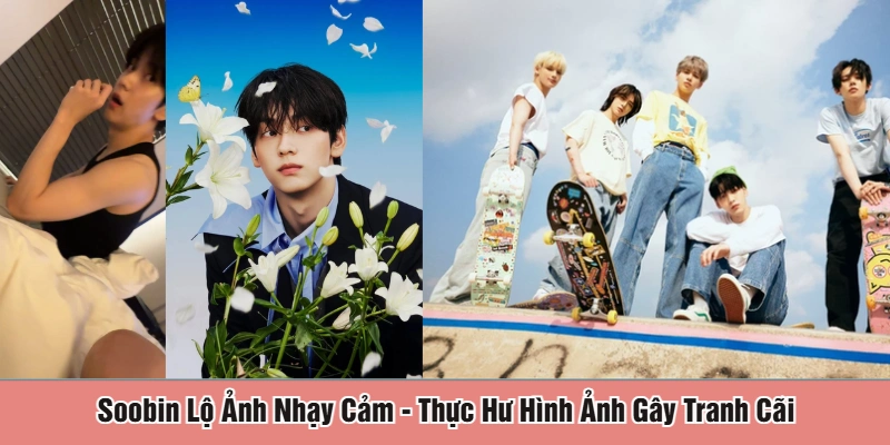Soobin lộ ảnh nhạy cảm