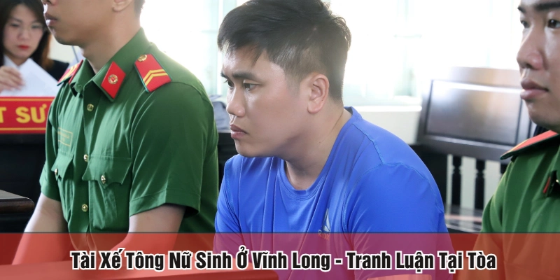 tài xế tông nữ sinh ở Vĩnh Long