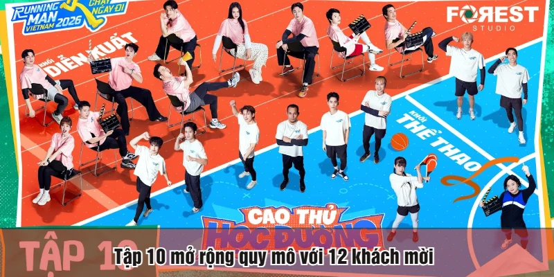 Tập 10 mở rộng quy mô với 12 khách mời