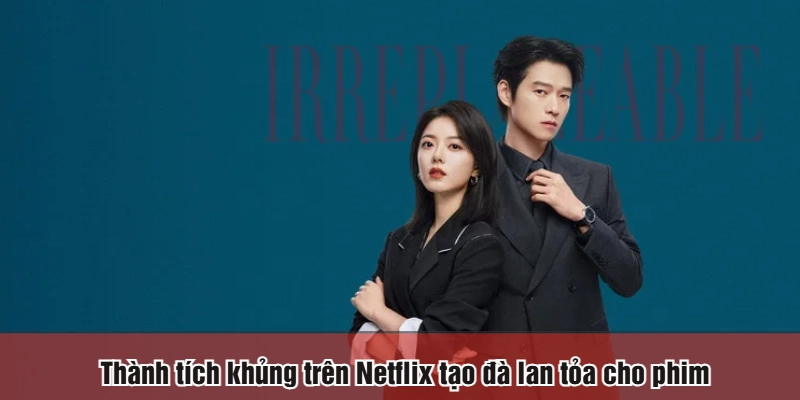 Thành tích khủng trên Netflix tạo đà lan tỏa cho phim