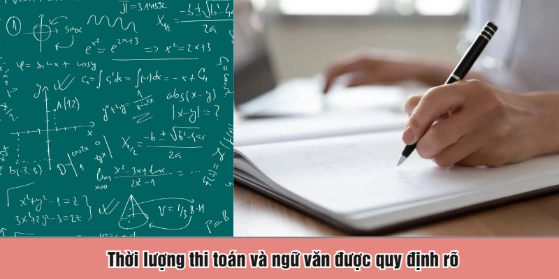 Thời lượng thi toán và ngữ văn được quy định rõ