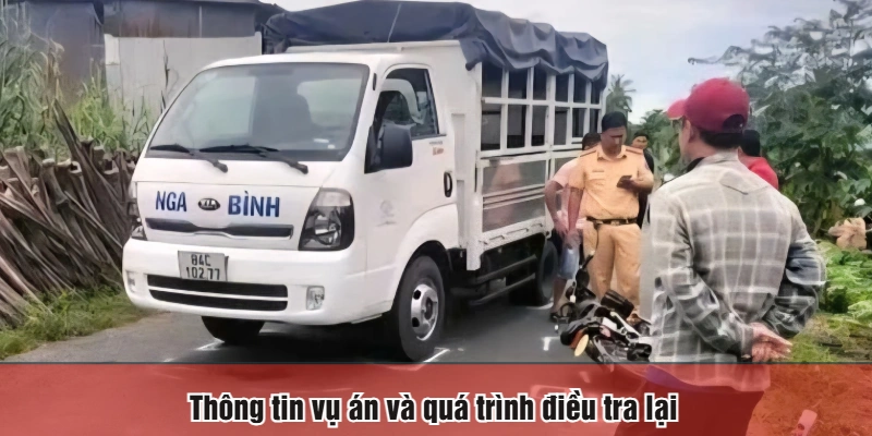 Thông tin vụ án và quá trình điều tra lại