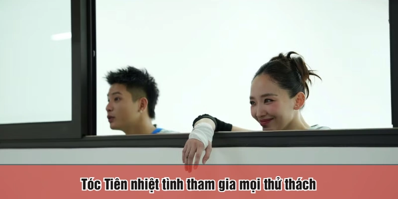 Tóc Tiên nhiệt tình tham gia mọi thử thách