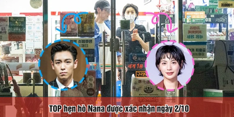 TOP hẹn hò Nana được xác nhận ngày 2/10
