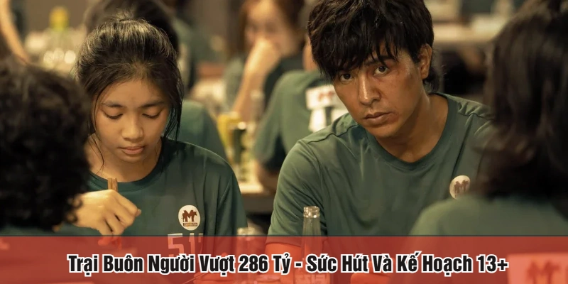 Trại buôn người vượt 286 tỷ