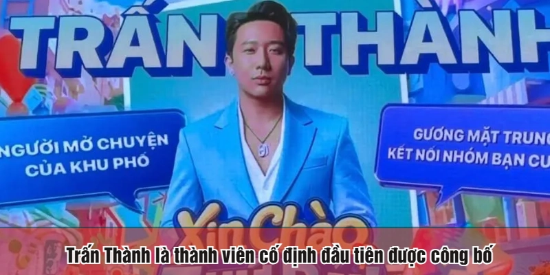 Trấn Thành là thành viên cố định đầu tiên được công bố